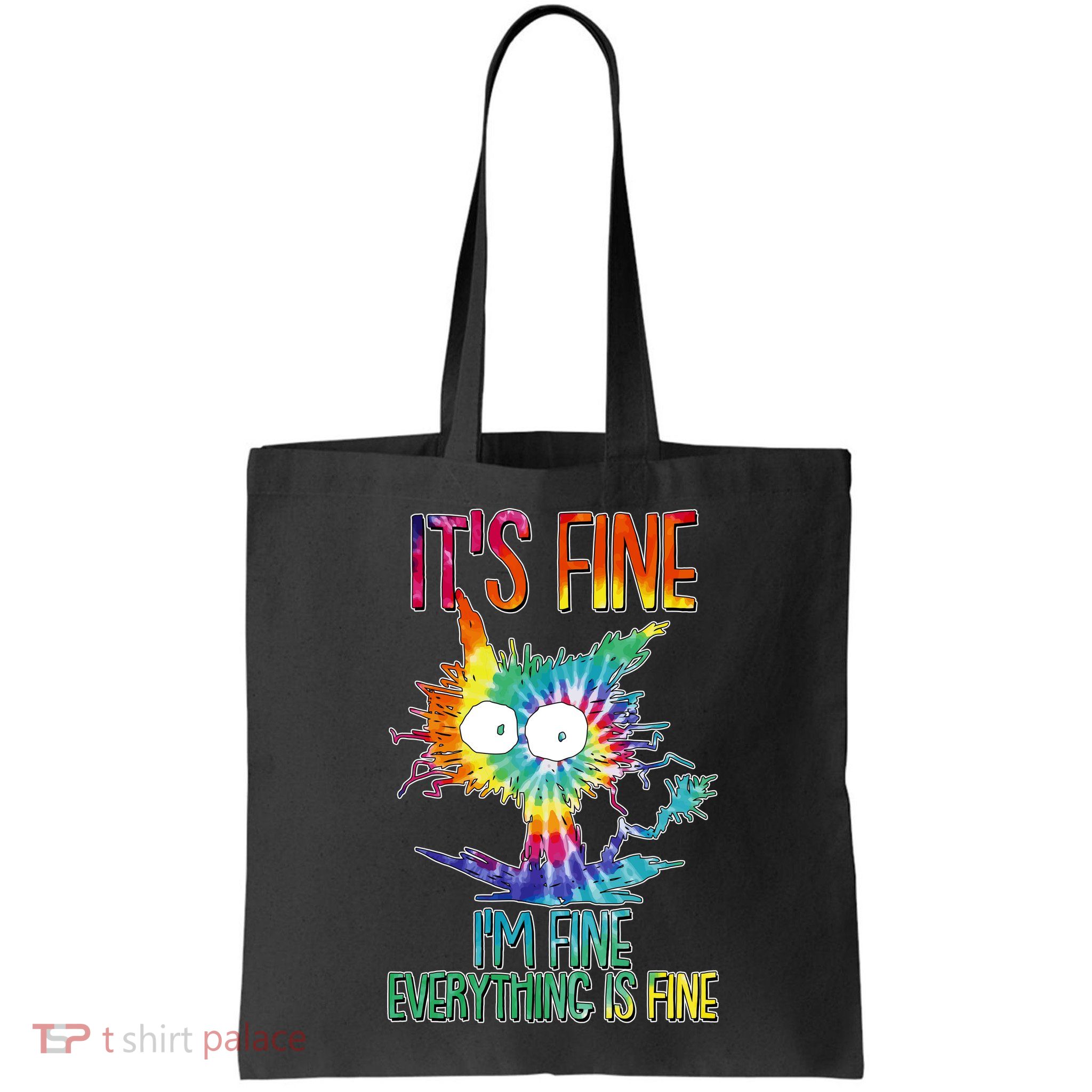 Funny It's Fine I'm Fine Everything Is Fine Tie Dye Cat Bag