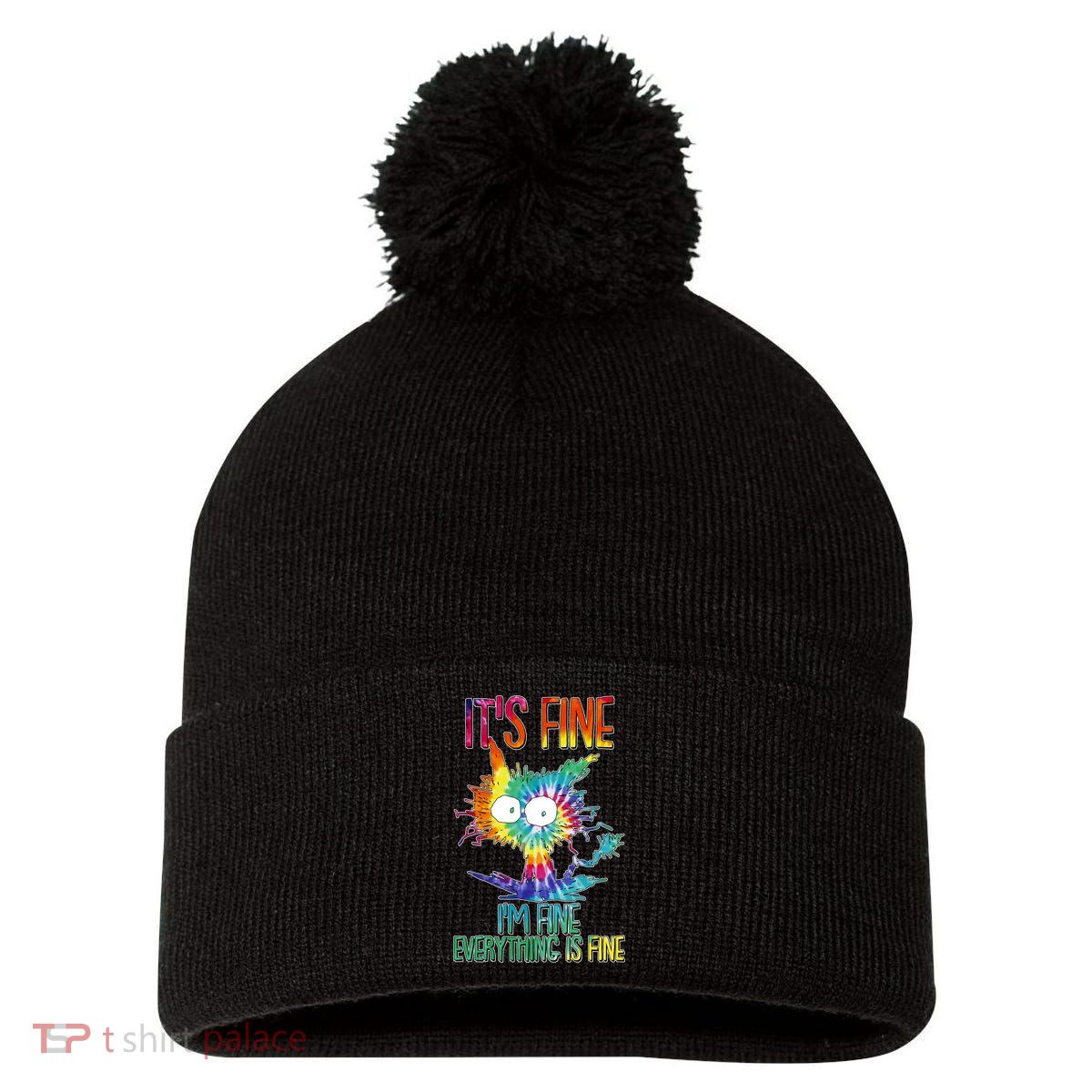 Funny It's Fine I'm Fine Everything Is Fine Tie Dye Cat Pom Pom 12in Knit Beanie