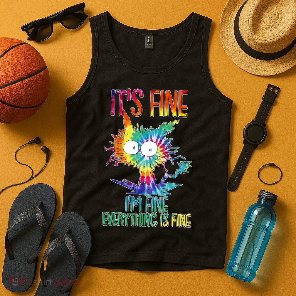 Funny It's Fine I'm Fine Everything Is Fine Tie Dye Cat Tank Top