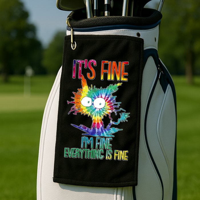 Funny It's Fine I'm Fine Everything Is Fine Tie Dye Cat Golf Towel