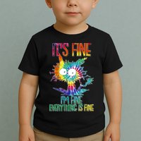 Funny It's Fine I'm Fine Everything Is Fine Tie Dye Cat Toddler T-Shirt