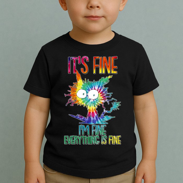 Funny It's Fine I'm Fine Everything Is Fine Tie Dye Cat Toddler T-Shirt