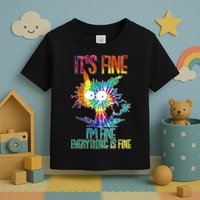 Funny It's Fine I'm Fine Everything Is Fine Tie Dye Cat Toddler T-Shirt