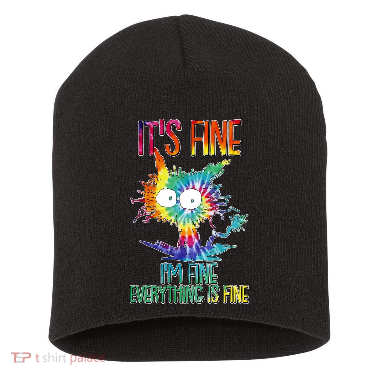 Funny It's Fine I'm Fine Everything Is Fine Tie Dye Cat Short Acrylic Beanie