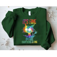 Funny It's Fine I'm Fine Everything Is Fine Tie Dye Cat Sweatshirt