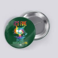 Funny It's Fine I'm Fine Everything Is Fine Tie Dye Cat Button