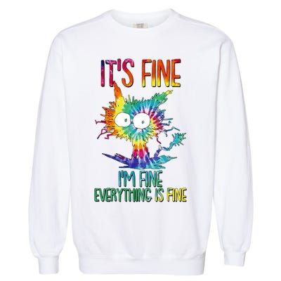 Funny It's Fine I'm Fine Everything Is Fine Tie Dye Cat Garment-Dyed Sweatshirt