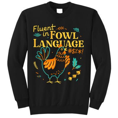 Fluent In Fowl Language Funny Novelty Chicken Lover Sweatshirt