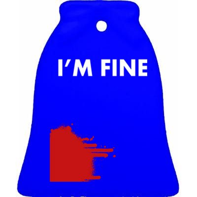 Funny I'm Fine Blood Bloody Really Scary Creepy Horror Funny Gift Ceramic Bell Ornament