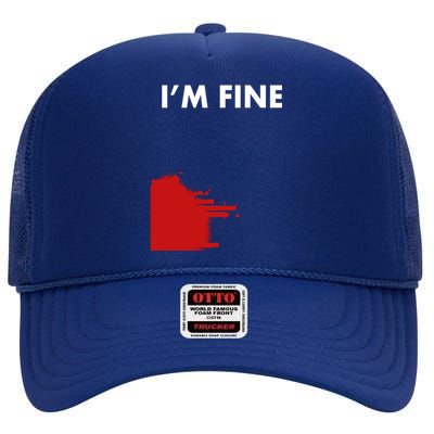 Funny I'm Fine Blood Bloody Really Scary Creepy Horror Funny Gift High Crown Mesh Back Trucker Hat