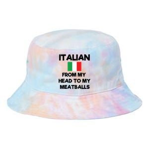 Funny Italian From My Head To My Meatballs Humor Joke Tie Dye Newport Bucket Hat