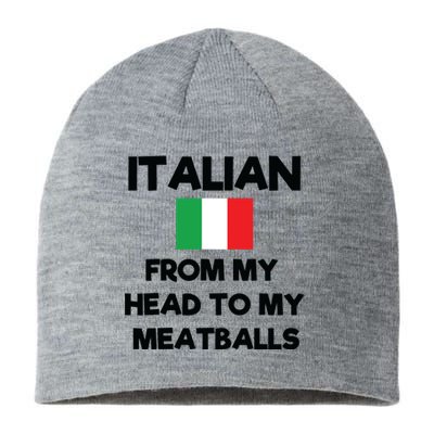 Funny Italian From My Head To My Meatballs Humor Joke Sustainable Beanie