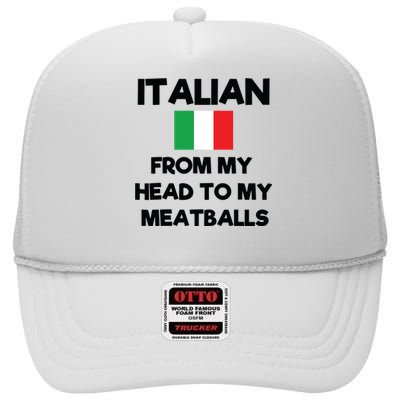 Funny Italian From My Head To My Meatballs Humor Joke High Crown Mesh Back Trucker Hat