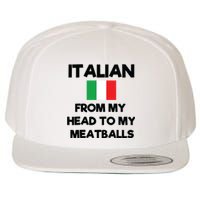 Funny Italian From My Head To My Meatballs Humor Joke Wool Snapback Cap