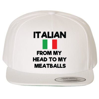 Funny Italian From My Head To My Meatballs Humor Joke Wool Snapback Cap