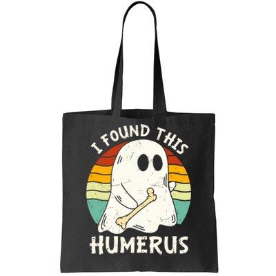 Funny I Found This Humerus Boo Ghost Halloween Costume Tote Bag