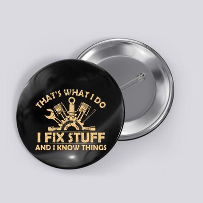 Funny I Fix Stuff And I Know Thingsmechanic Engineer Garage Button