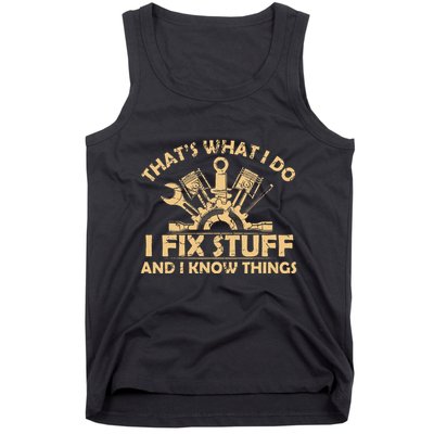 Funny I Fix Stuff And I Know Thingsmechanic Engineer Garage Tank Top
