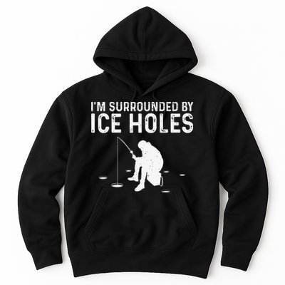 Funny Ice Fishing Gift For Snow Holes Fishermen Hoodie