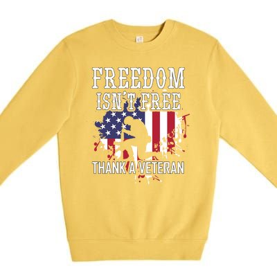 Freedom IsnT Free Thank A Veteran Military Support Gift Premium Crewneck Sweatshirt