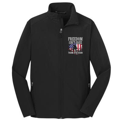 Freedom IsnT Free Thank A Veteran Military Support Gift Core Soft Shell Jacket