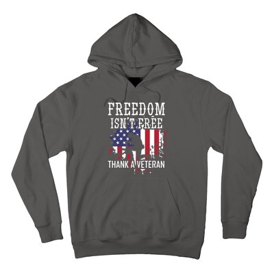 Freedom IsnT Free Thank A Veteran Military Support Gift Hoodie