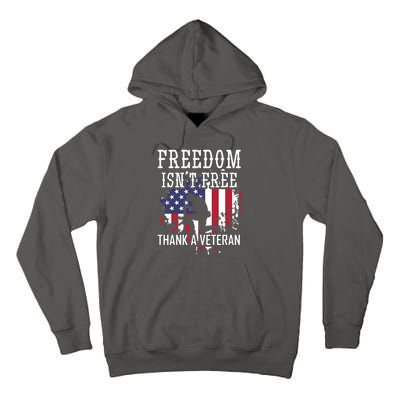 Freedom IsnT Free Thank A Veteran Military Support Gift Tall Hoodie