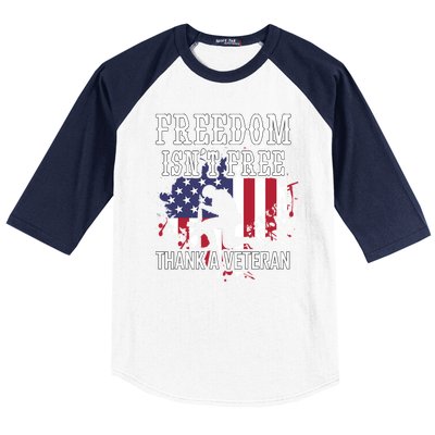 Freedom IsnT Free Thank A Veteran Military Support Gift Baseball Sleeve Shirt