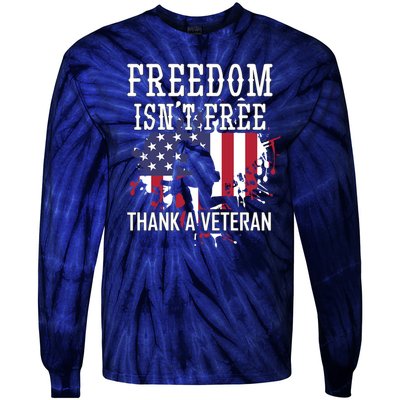 Freedom IsnT Free Thank A Veteran Military Support Gift Tie-Dye Long Sleeve Shirt