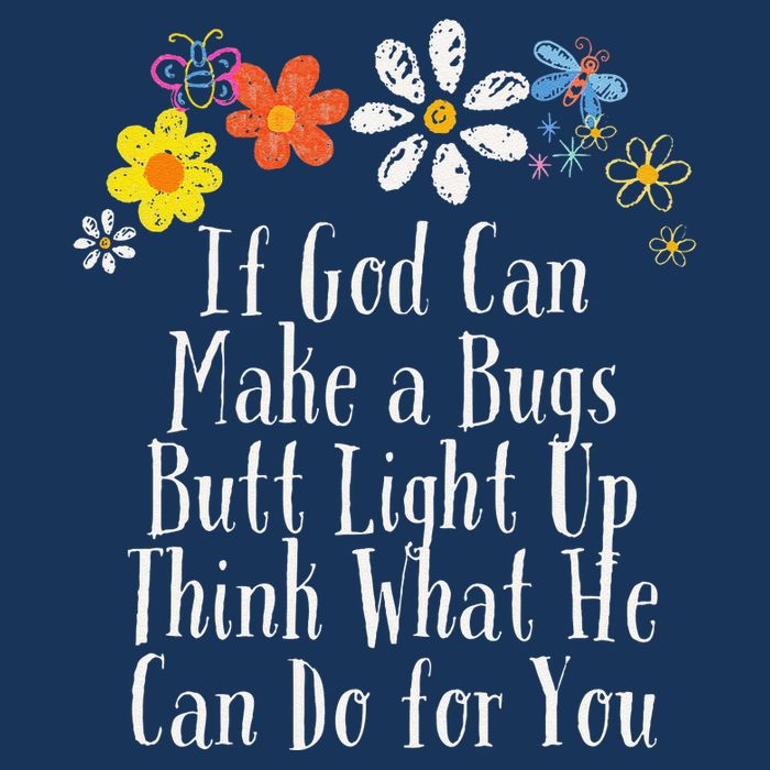 Funny If God Can Make A Bugs Butt Light Up Think What He Can Flat Bill Trucker Hat