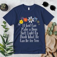 Funny If God Can Make A Bugs Butt Light Up Think What He Can Premium T-Shirt