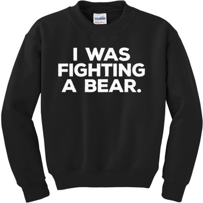 Funny Injury Get Well Gift I Was Fighting A Bear Kids Sweatshirt