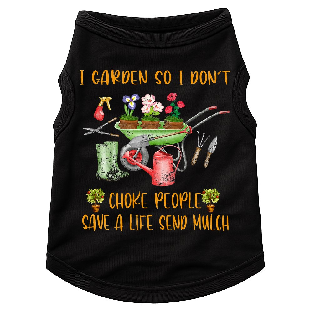 Funny I Garden So I Dont Choke People Gardening Doggie Tank
