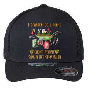 Funny I Garden So I Dont Choke People Gardening Flexfit Unipanel Trucker Cap