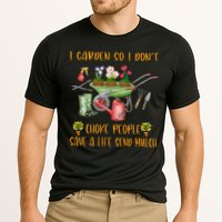 Funny I Garden So I Dont Choke People Gardening Cooling Performance Crew T-Shirt