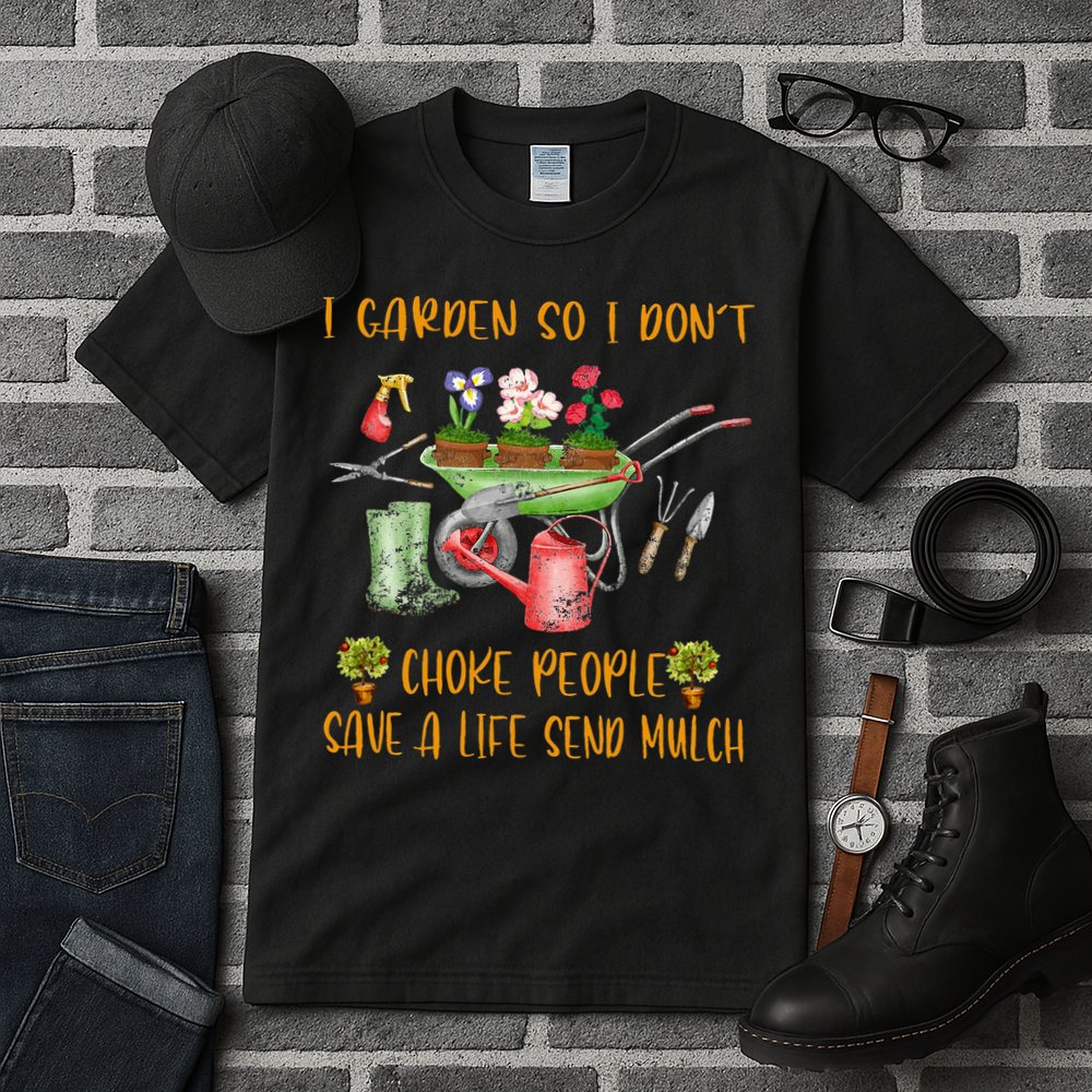 Funny I Garden So I Dont Choke People Gardening Tall T-Shirt