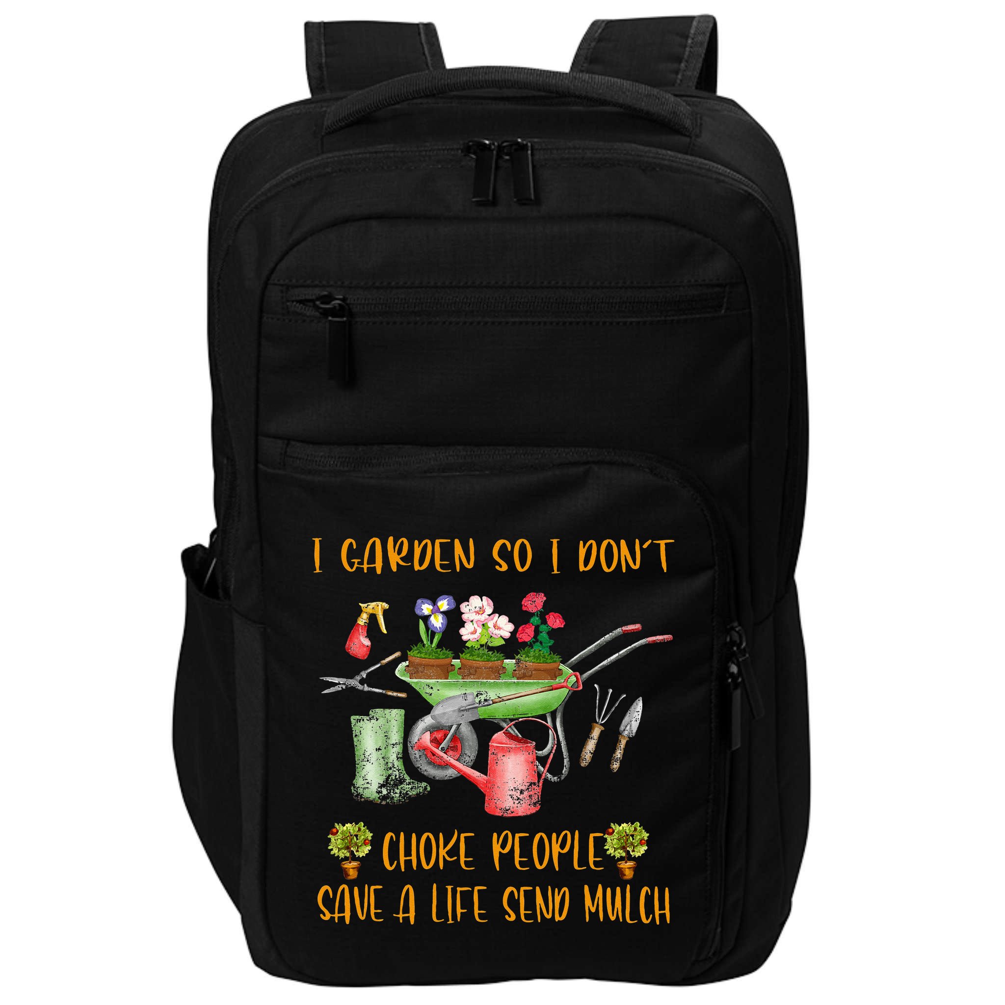 Funny I Garden So I Dont Choke People Gardening Impact Tech Backpack