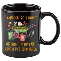 Funny I Garden So I Dont Choke People Gardening 11oz C Handle Ceramic Mug