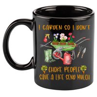 Funny I Garden So I Dont Choke People Gardening 11oz C Handle Ceramic Mug