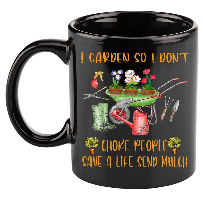 Funny I Garden So I Dont Choke People Gardening 11oz C Handle Ceramic Mug