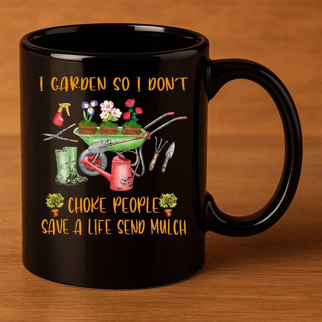 Funny I Garden So I Dont Choke People Gardening 11oz C Handle Ceramic Mug