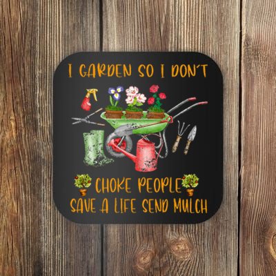 Funny I Garden So I Dont Choke People Gardening Coaster