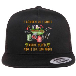 Funny I Garden So I Dont Choke People Gardening Flat Bill Trucker Hat