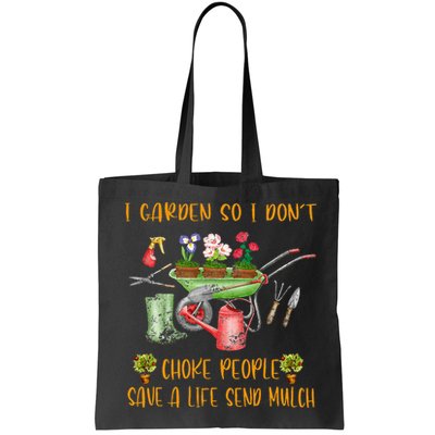 Funny I Garden So I Dont Choke People Gardening Bag
