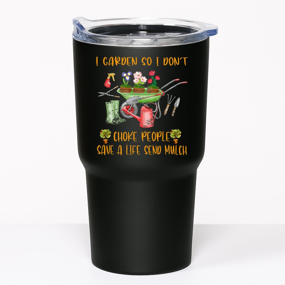 Funny I Garden So I Dont Choke People Gardening Tumbler