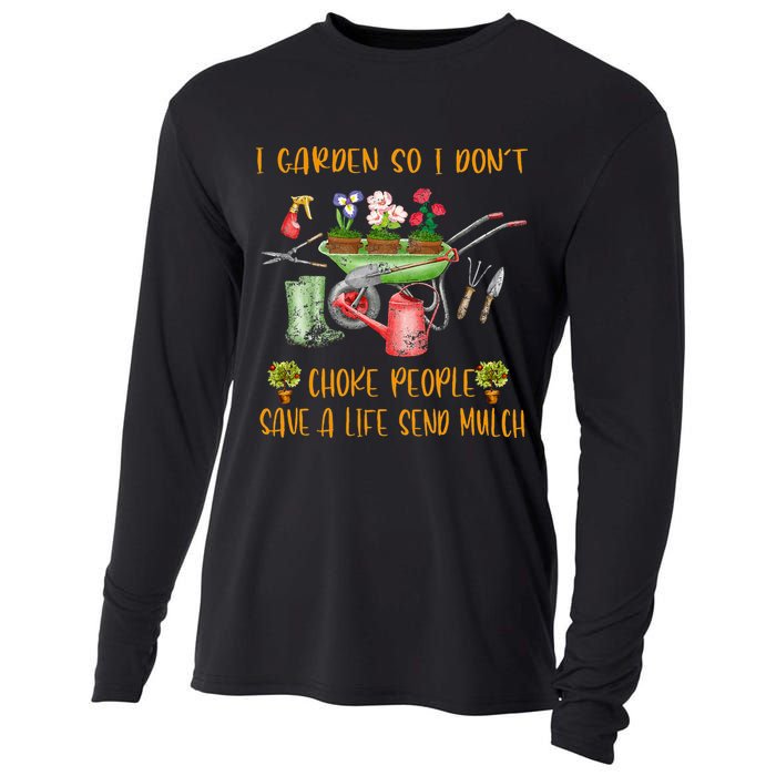 Funny I Garden So I Dont Choke People Gardening Cooling Performance Long Sleeve Crew