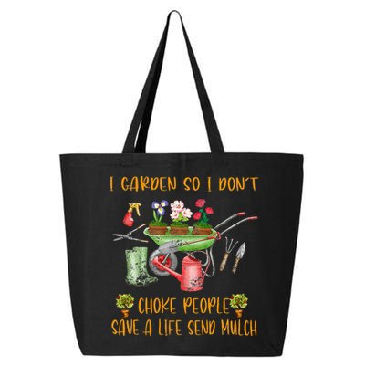 Funny I Garden So I Dont Choke People Gardening 25L Jumbo Tote