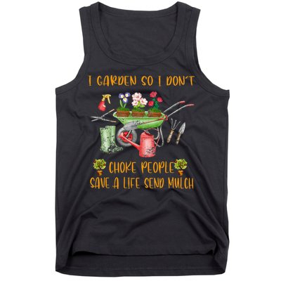 Funny I Garden So I Dont Choke People Gardening Tank Top