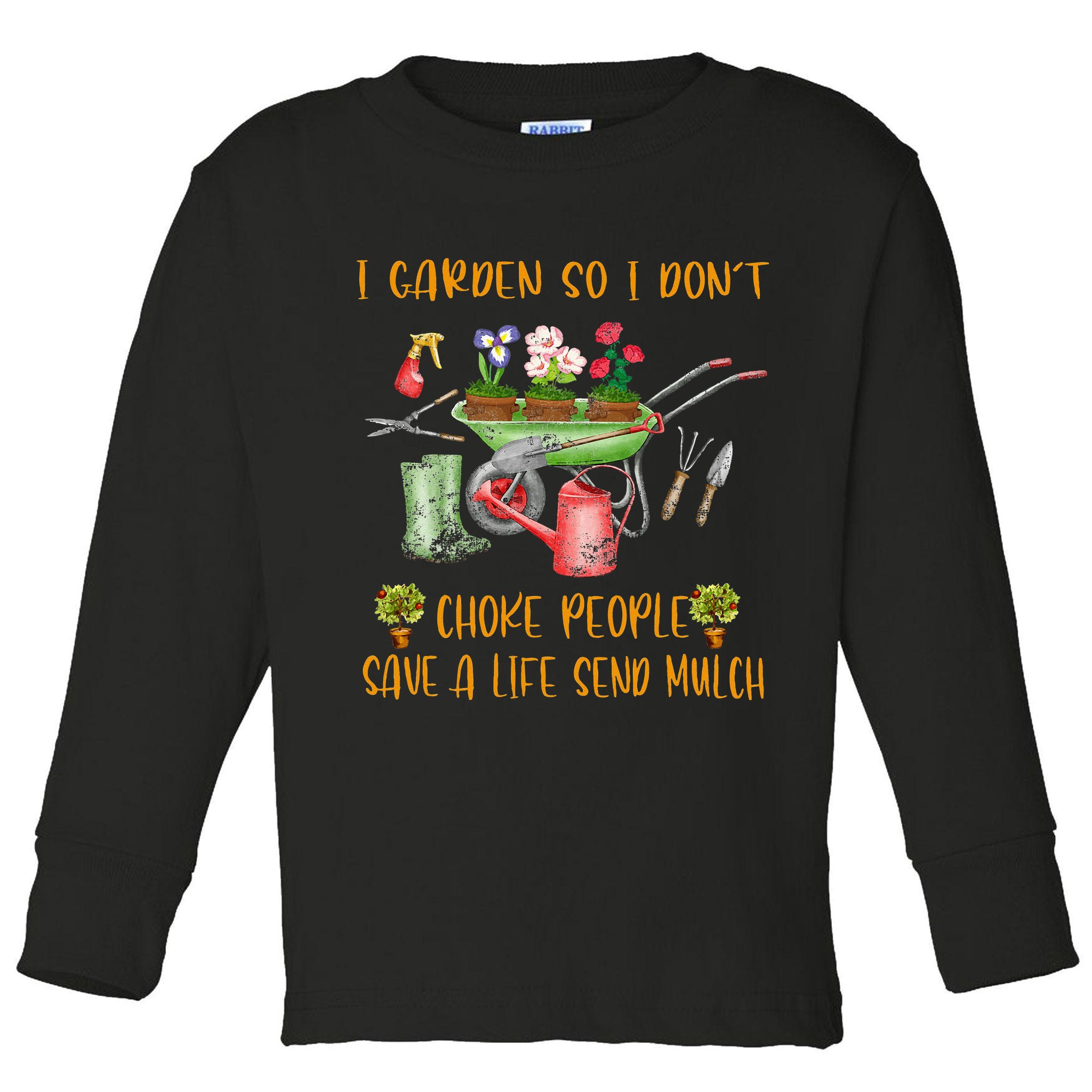 Funny I Garden So I Dont Choke People Gardening Toddler Long Sleeve Shirt
