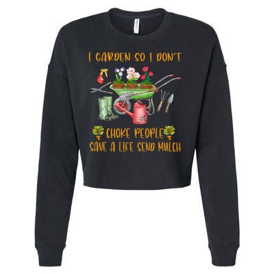 Funny I Garden So I Dont Choke People Gardening Cropped Pullover Crew